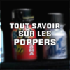 Tout ce qu’il faut savoir sur le poppers