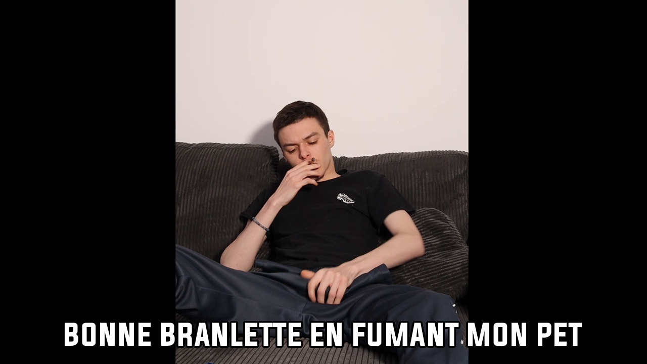 Miniature vidéo : Bonne branlette en fumant un pet